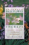 Advanced Bach Flower Therapy:  A Scientific Approach To Diagnosis And Treatment by GÃ¶tz Blome