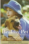The Healthy Pet Manual:  A Guide to the Prevention and Treatment of Cancer by Deborah Straw
