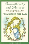 Aromatherapy and Massage for Mother and Baby
