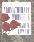 Aromatherapy Workbook by Marcel Lavabre
