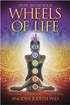 Wheels of Life: The Classic Guide to the Chakra System By: Anodea Judith PhD