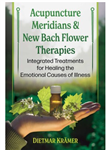 Acupuncture Meridians & New Bach Flower Therapies By Dietmar Kramer