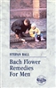 (Pre-Read) Bach Flower Remedies for Men by Stefan Ball