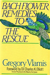 Bach Flower Remedies to the Rescue by Gregory Vlamis