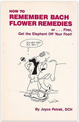 (Pre-Read) How to Remember Bach Flower Remedies by Joyce Petrak, DCH