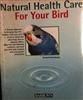 Natural Health Care for your Bird by Bernard Dorenkamp