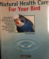 Natural Health Care for your Bird by Bernard Dorenkamp