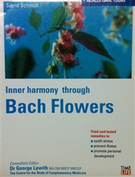 Inner Harmony through Bach Flowers by Sigrid Schmidt
