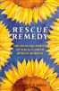 Rescue Remedy- The Healing Power Of Bach Flower Rescue Remedy by Gregory Vlamis