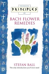 Pre-Read Principles of Bach Flower Remedies by Stefan Ball