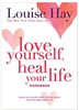 (Pre-Read) Love Yourself, Heal Your Life Workbook by Louise L. Hay